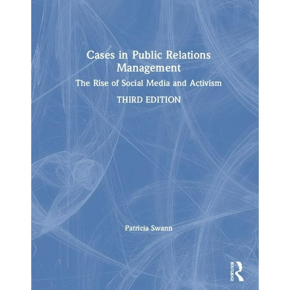 Cases in Public Relations Management: The Rise of Social Media and Activism (Hardcover)