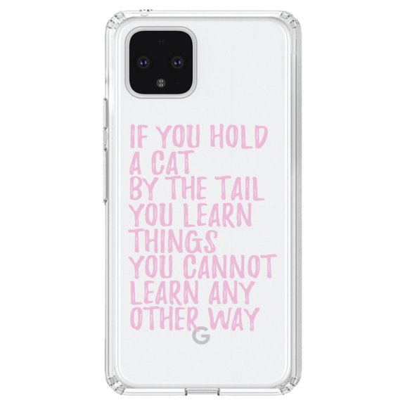 DistinctInk Clear Shockproof Hybrid Case for Google Pixel 4 XL (6.3" Screen) - TPU Bumper Acrylic Back Tempered Glass Screen Protector - Hold a Cat by the Tail, Learn Things