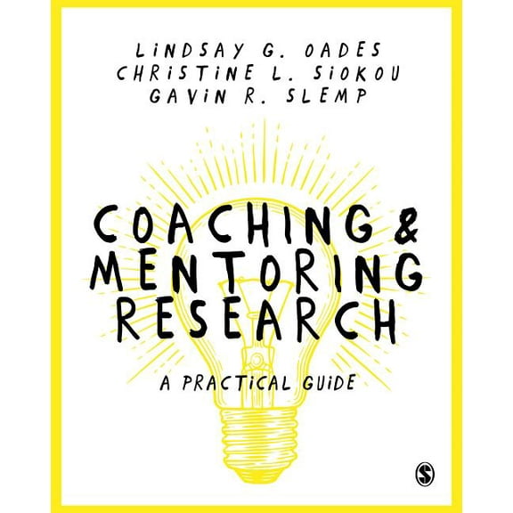Coaching and Mentoring Research: A Practical Guide, (Paperback)