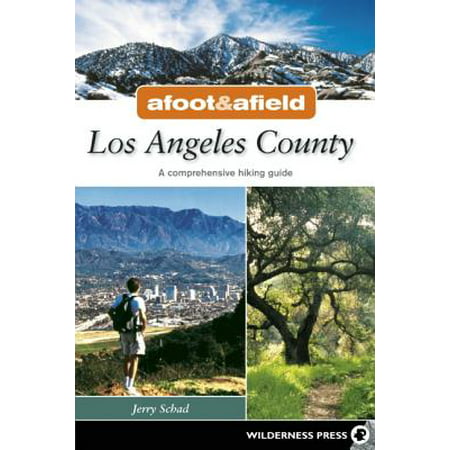 Afoot and Afield: Los Angeles County - eBook (Best Restaurants In Los Angeles County)