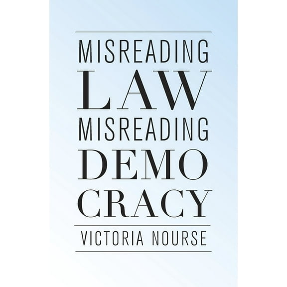 Misreading Law, Misreading Democracy (Hardcover)