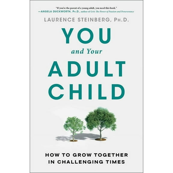 You and Your Adult Child : How to Grow Together in Challenging Times (Paperback)