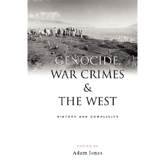 Pre-Owned Genocide, War Crimes and the West : History and Complicity (Paperback)