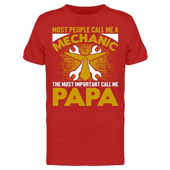 People Call Me Mechanic, Papa Tee Men's -Image by Shutterstock