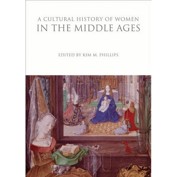 Cultural Histories A Cultural History of Women in the Middle Ages, Book 7, (Paperback)