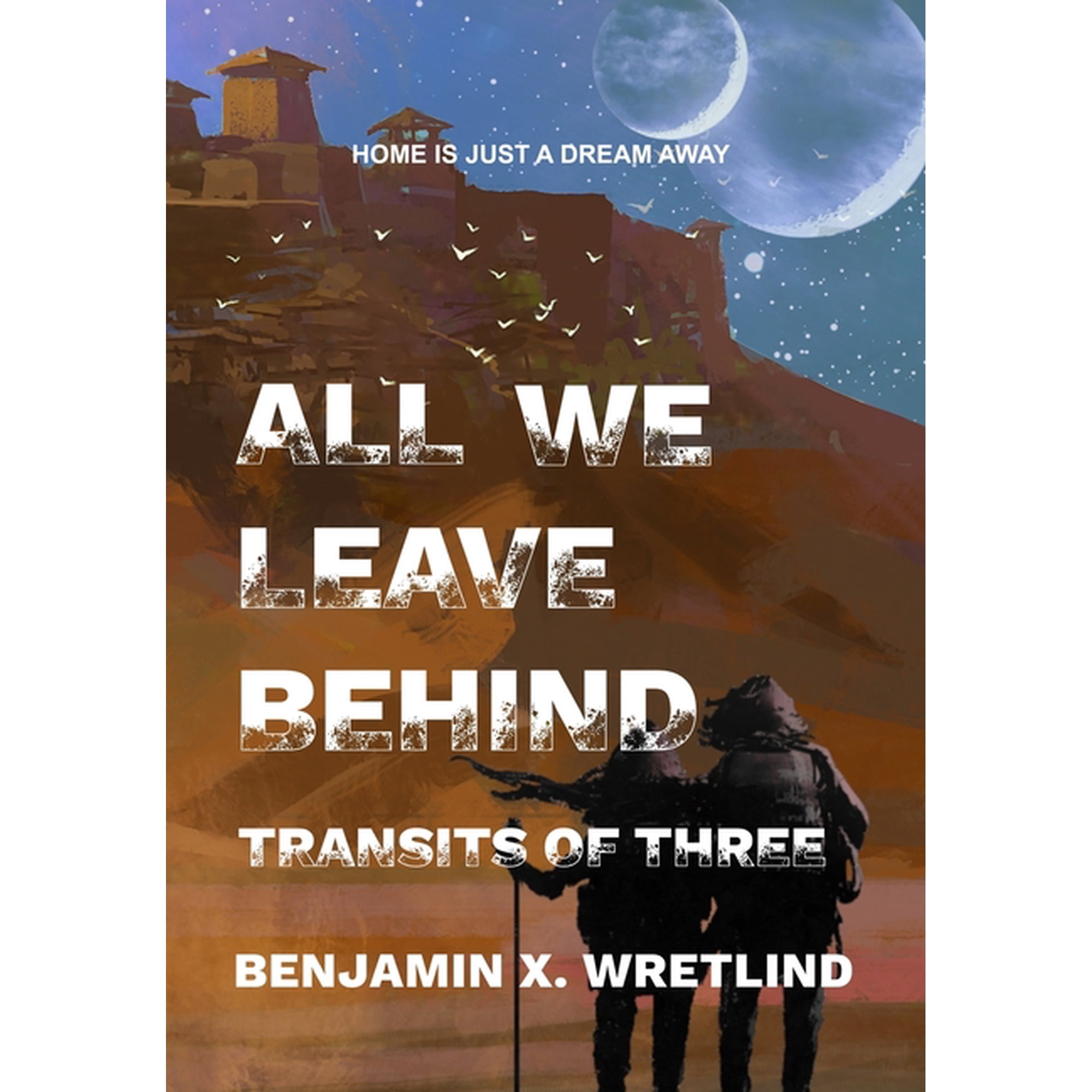 Transit All We Leave Behind: Transits of Three Book 3 (Hardcover)