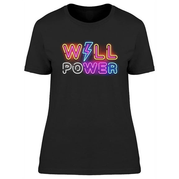 Will Power Neon Design T-Shirt Women -Image by Shutterstock, Female Large