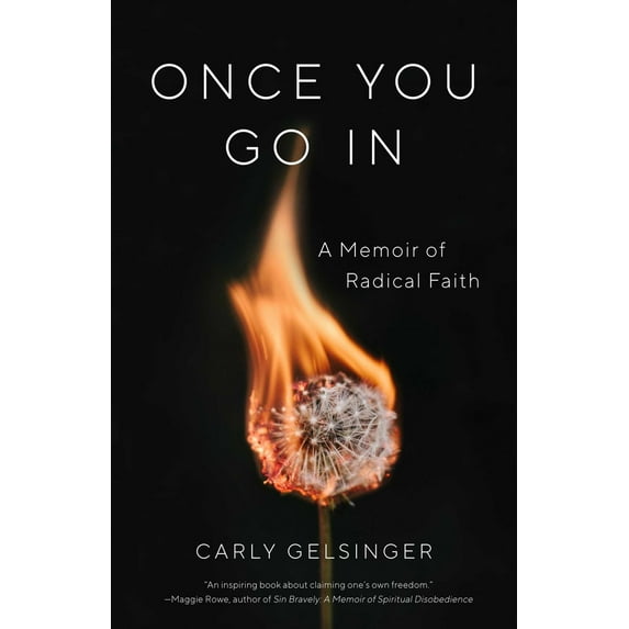 Pre-Owned Once You Go in: A Memoir of Radical Faith (Paperback) 1631524291 9781631524295