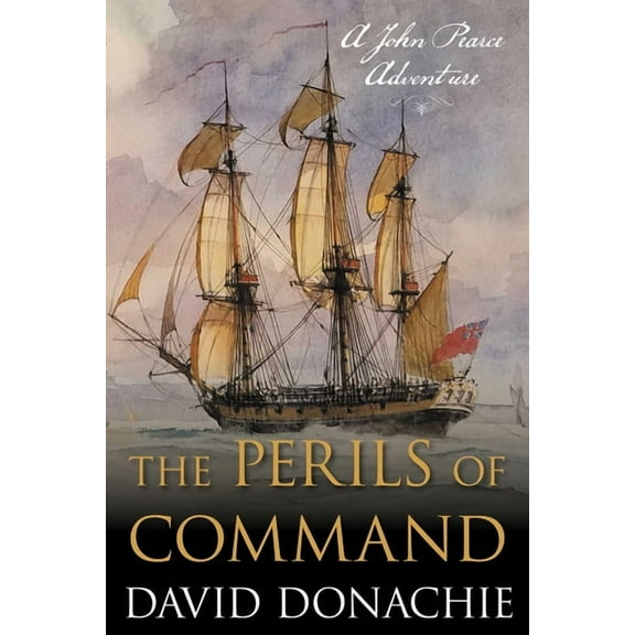 John Pearce The Perils of Command: A John Pearce Adventure, Book 12, (Paperback)