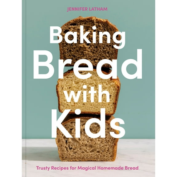 Pre-Owned Baking Bread with Kids: Trusty Recipes for Magical Homemade Bread [A Baking Book] (Paperback) 1984860461 9781984860460
