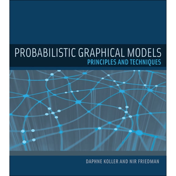 Pre-Owned Probabilistic Graphical Models: Principles and Techniques (Hardcover) 0262013193 9780262013192