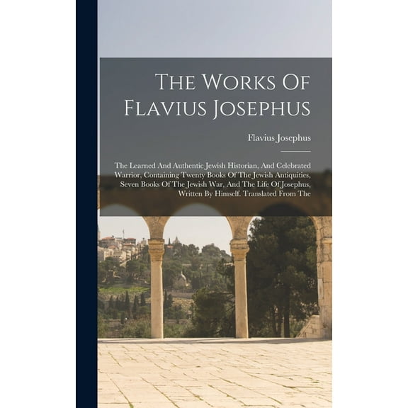 The Works Of Flavius Josephus (Hardcover)