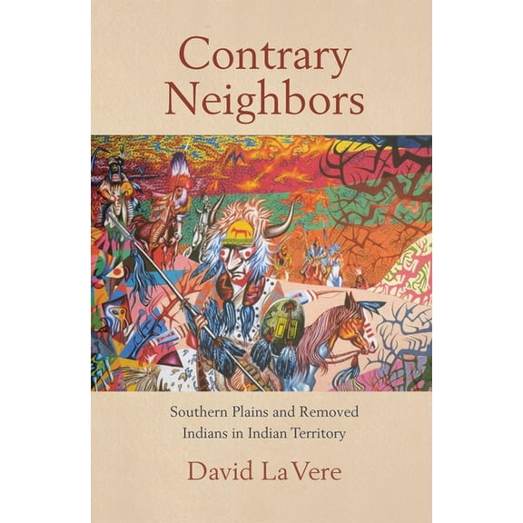 Civilization of the American Indian Contrary Neighbors: Southern Plains and Removed Indians in Indian Territory Volume 237, Book 237, (Paperback)