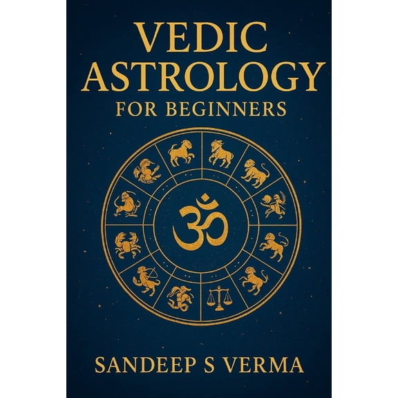 Vedic Astrology for Beginners: Your Complete Guide to Understanding Jyotish, (Paperback)