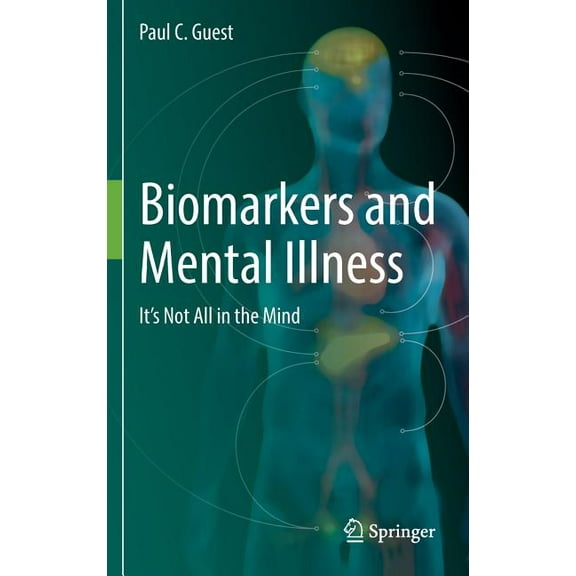 Biomarkers and Mental Illness: It's Not All in the Mind, (Hardcover)