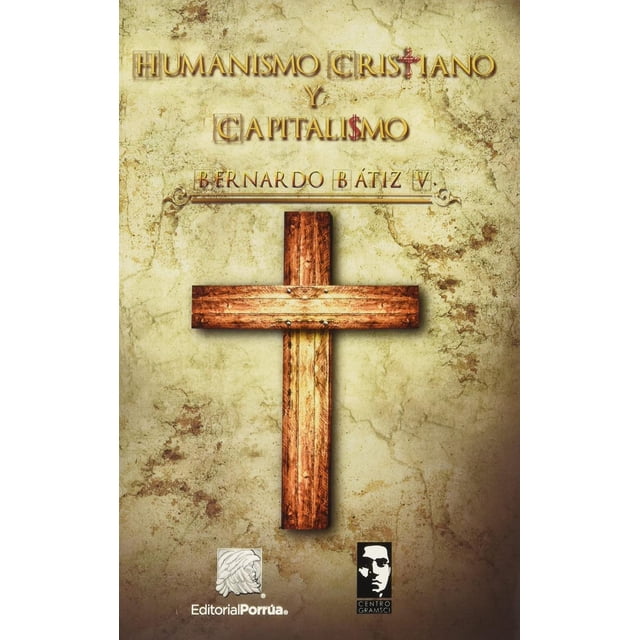 Humanismo cristiano y capitalismo Editorial Porrúa 9786070924323
