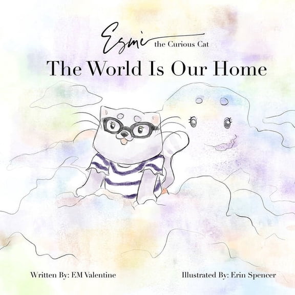EsmÃ¨ the Curious Cat: The World Is Our Home, (Paperback)