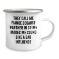 thumbnail image 2 of Fiance Gifts Funny Enamel Camping Mug They Call Me Fiance Because Partner In Crime Makes Me Sound Like A Bad Influence Birthday Presents for Him, 2 of 4