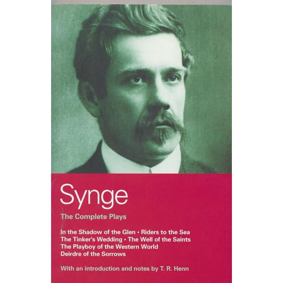 World Classics Synge: The Complete Plays, (Paperback)