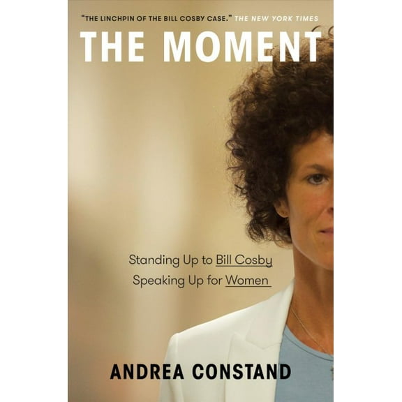 The Moment: Standing Up to Bill Cosby, Speaking Up for Women