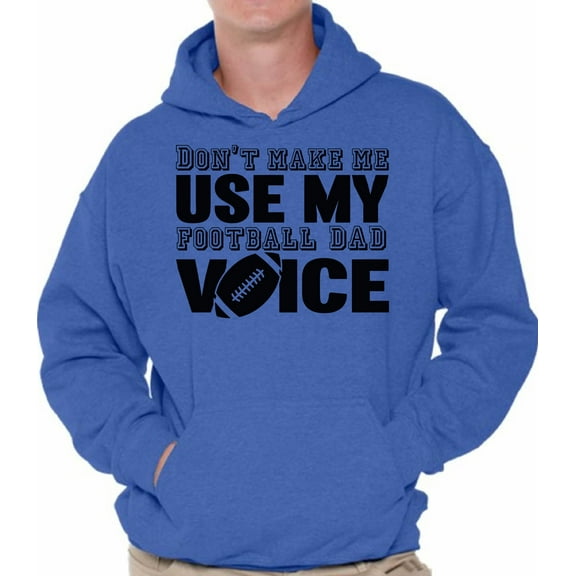 Awkward Styles Men's Don`t Make Me Use My Football Dad Voice Funny Graphic Hoodie Tops Father's Day