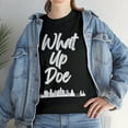 thumbnail image 6 of What Up Doe T-Shirt - Unleash Your Bold Style - City Skyline Graphic-Unisex, 6 of 7