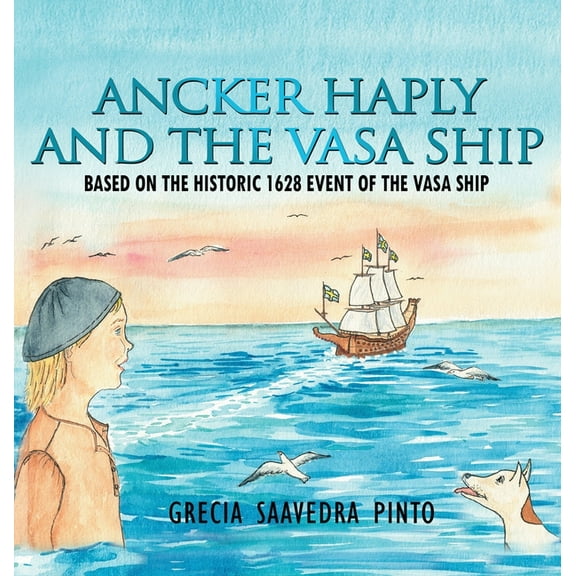 Ancker Haply And The Vasa Ship: Based on the historic 1628 event of the Vasa Ship, (Hardcover)