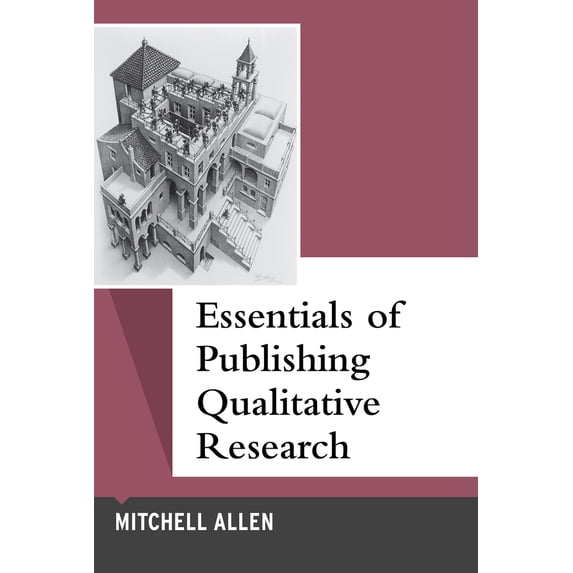 Pre-Owned Essentials of Publishing Qualitative Research (Paperback) 1629583596 9781629583594