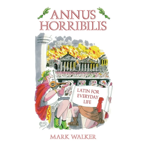 Annus Horribilis : Latin for Everyday Life (Paperback)