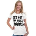 thumbnail image 3 of Funny Attitude Its Not My First Rodeo Womens Slim Fit Graphic Tee Brisco Brands S, 3 of 5