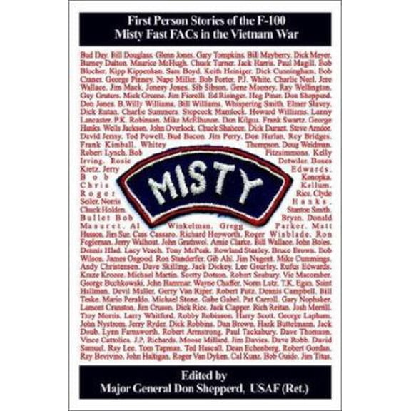 Pre-Owned Misty: First Person Stories of the F-100 Fast FACs in the Vietnam War (Paperback) 0759652546 9780759652545