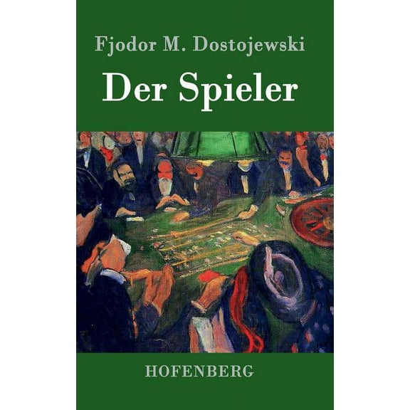Der Spieler : In der Übersetzung von Hermann Röhl (Hardcover)