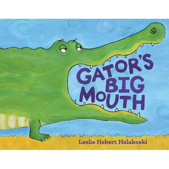 Gator's Big Mouth, (Hardcover)