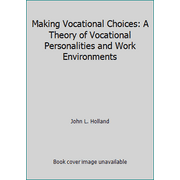 Making Vocational Choices: A Theory of Vocational Personalities and Work Environments [Paperback - Used]
