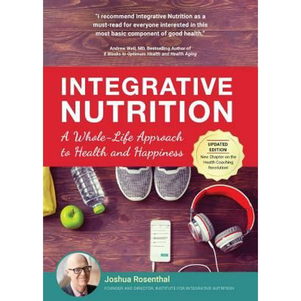 Integrative Nutrition A WholeLife Approach to Health and Happiness