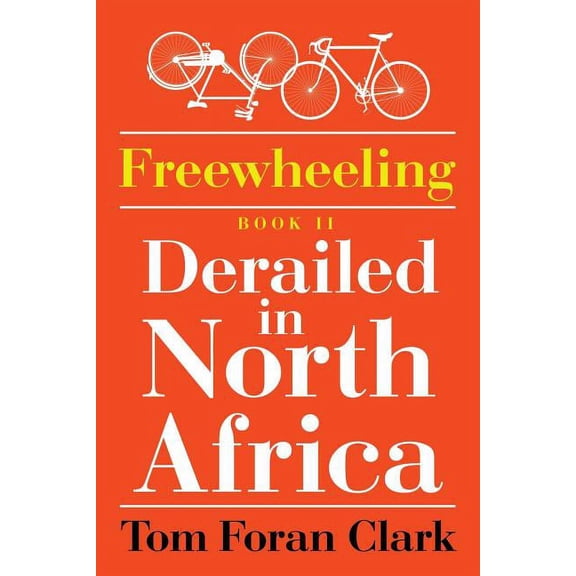 Freewheeling Derailed in North Africa, Book Two