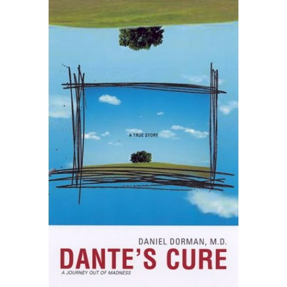 Pre-Owned Dante's Cure: A Journey Out of Madness (Hardcover) 1590511018 9781590511015