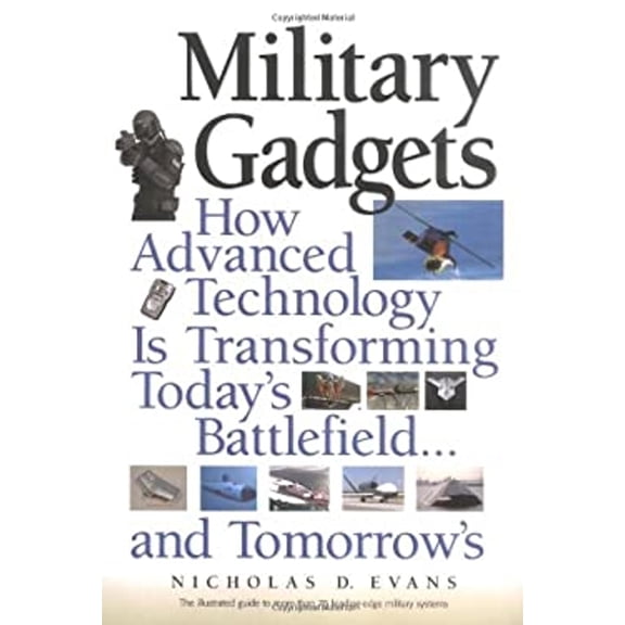 Pre-Owned Military Gadgets: How Advanced Technology Is Transforming Today's Battlefield...and Tomorrow's (Hardcover) 0131440217 9780131440210