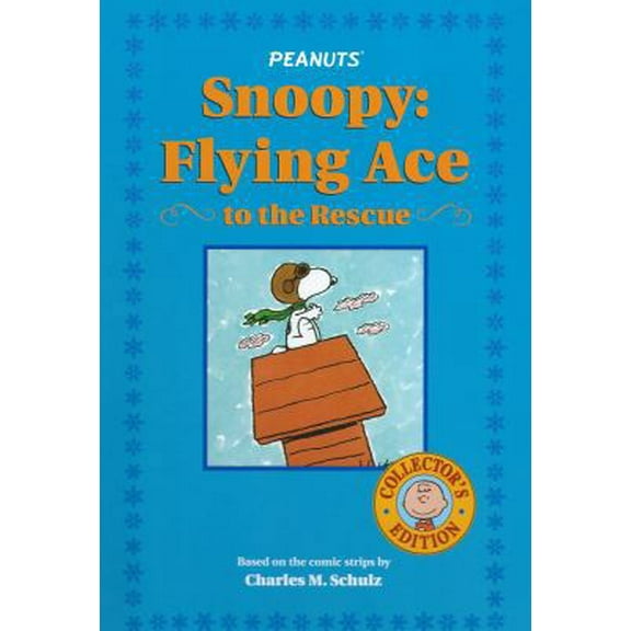 Pre-Owned Snoopy: Flying Ace to the Rescue (Collector's Edition) (Hardcover) 1416913815 9781416913818