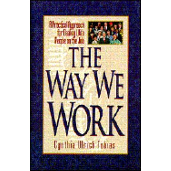 Pre-Owned The Way We Work: A Practical Approach for Dealing With People on the Job (Hardcover) 1561794074 9781561794072