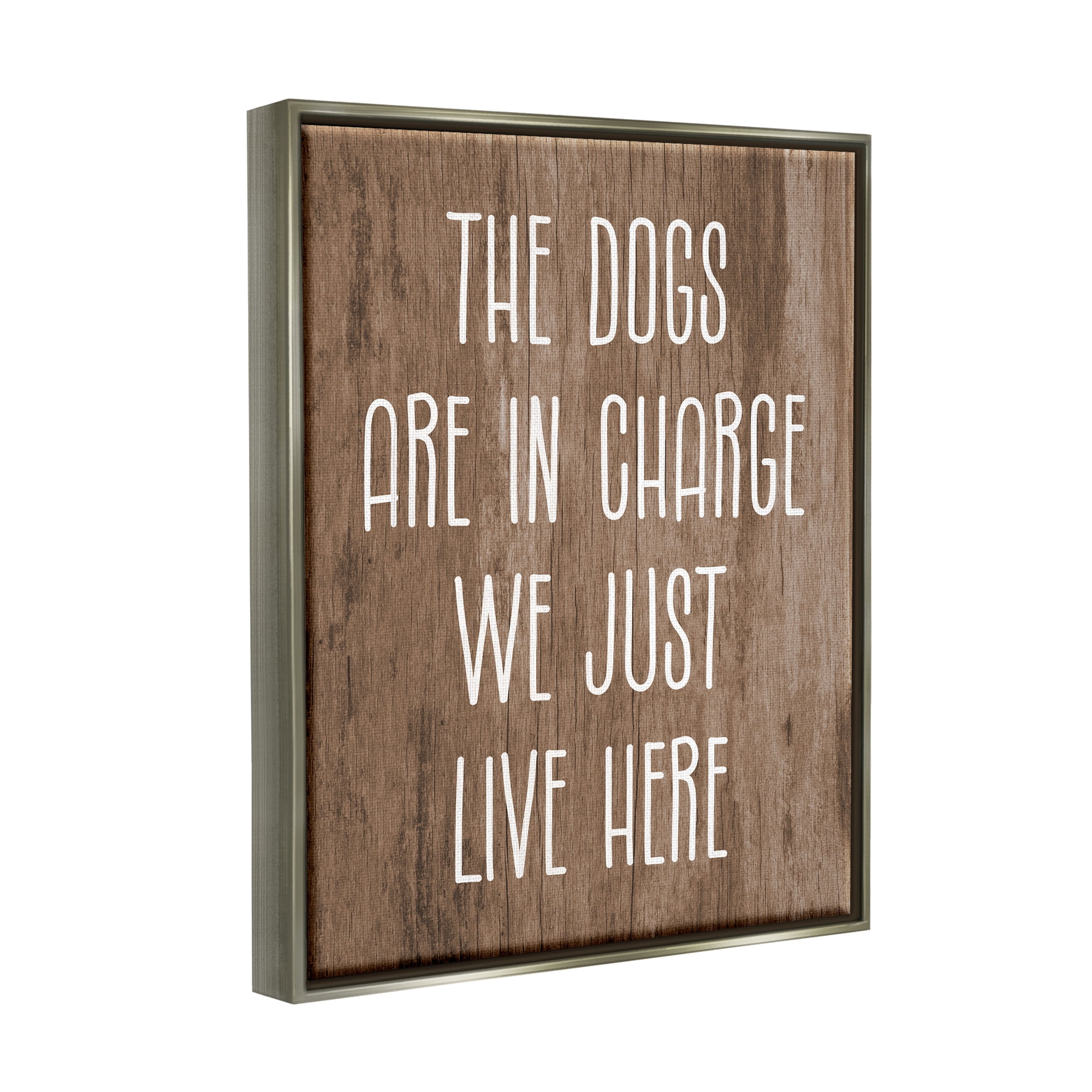 Stupell Industries Dogs In Charge Pet Phrase Inspirational Painting Gray Floater Framed Canvas Art Print Wall Art, 25 x 31