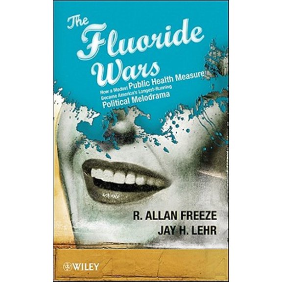 Pre-Owned The Fluoride Wars: How a Modest Public Health Measure Became America's Longest-Running Political Melodrama Paperback