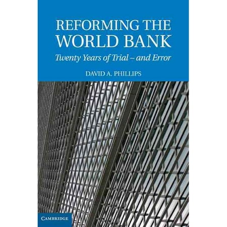 Reforming the World Bank: Twenty Years of Trial - And Error