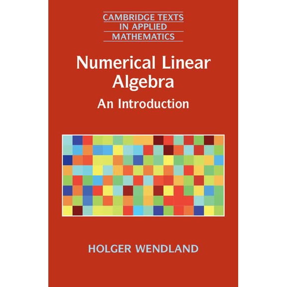 Cambridge Texts in Applied Mathematics Numerical Linear Algebra, Book 56, (Paperback)