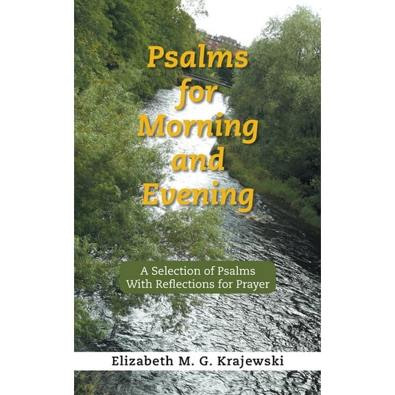 Psalms for Morning and Evening: A Selection of Psalms With Reflections for Prayer, (Paperback)
