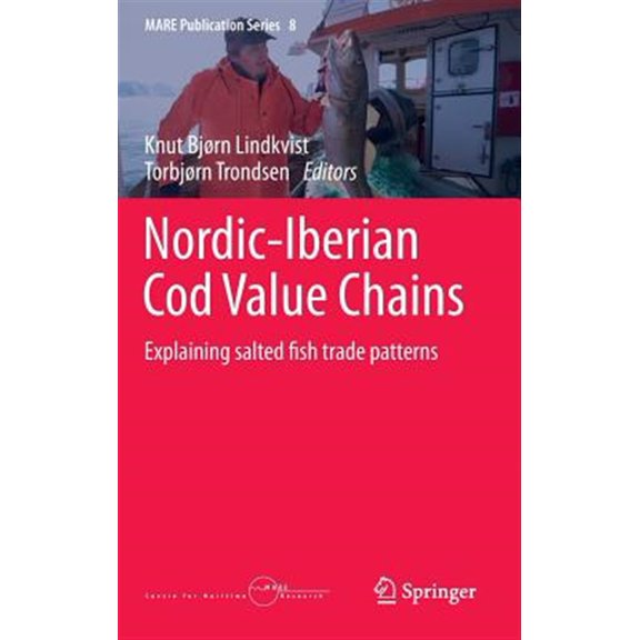 Pre-Owned Mare Publication Nordic-Iberian Cod Value Chains: Explaining Salted Fish Trade Patterns, Book 8, (Hardcover)