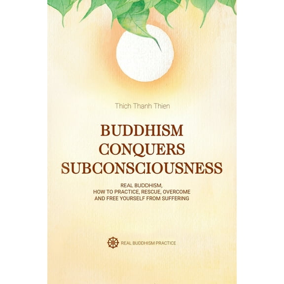 Buddhism Conquers Subconsciousness: Real Buddhism (Paperback)