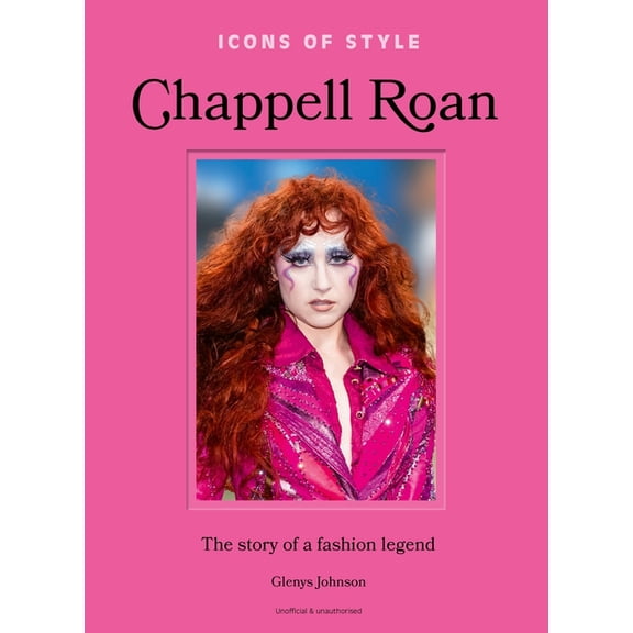 Icons of Style Icons of Style: Chappell Roan: The Story of a Fashion Legend, (Hardcover)