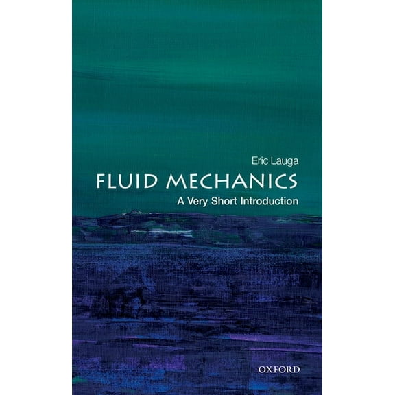 Very Short Introductions Fluid Mechanics: A Very Short Introduction, (Paperback)