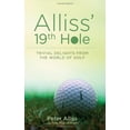 thumbnail image 1 of Pre-Owned Alliss' 19th Hole: Trivial Delights from the World of Golf (Hardcover) 0306814889 9780306814884, 1 of 1